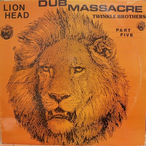 The Twinkle Brothers : Dub Massacre Part 5 Lion Head