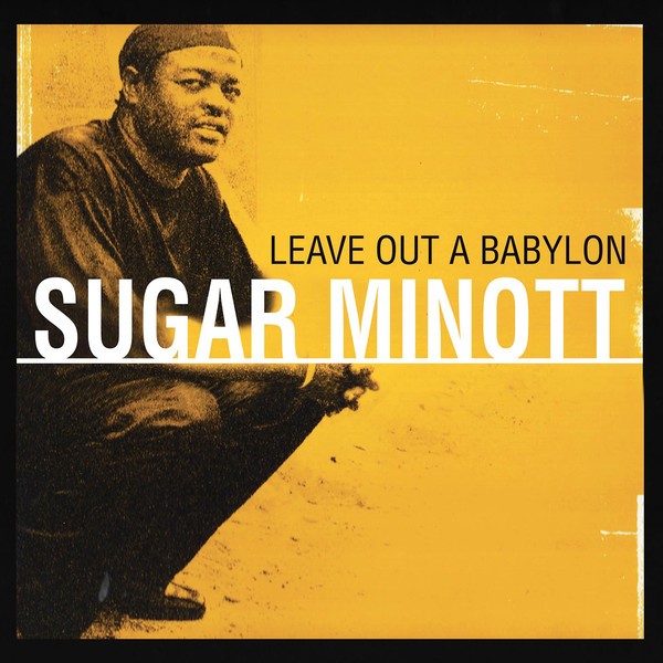 Sugar Minott : Leave Out A Babylon | LP / 33T  |  Dancehall / Nu-roots