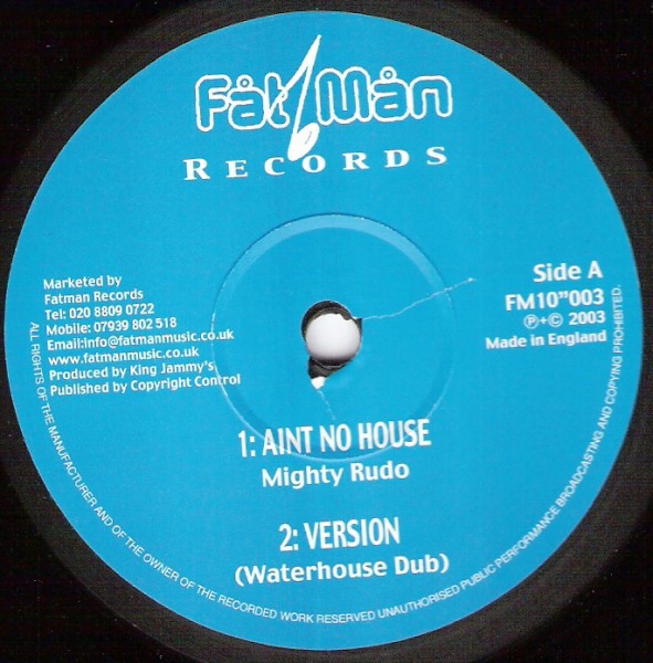 Mighty Rudo : Ain't No House | Maxis / 12inch / 10inch  |  Oldies / Classics