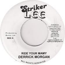 Derrick Morgan : Ride You Mamy | Single / 7inch / 45T  |  Oldies / Classics