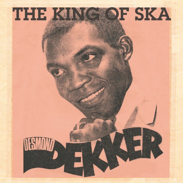 Desmond Dekker : The King Of Ska