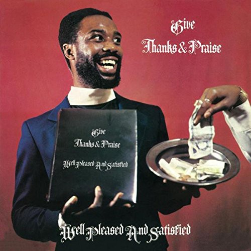 Well Pleased And Satisfied : Give Thanks And Praises | LP / 33T  |  Oldies / Classics