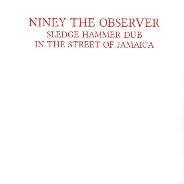Niney The Observer : Sledge Hammer Dub In The Street Of Jamaica | LP / 33T  |  Oldies / Classics