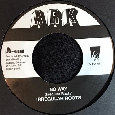 Irregular Roots : No Way | Single / 7inch / 45T  |  Dancehall / Nu-roots