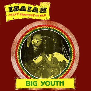 Big Youth : Isaiah First Prophet Of Old | LP / 33T  |  Oldies / Classics