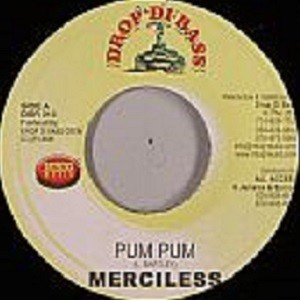 Merciless : Pum Pum | Single / 7inch / 45T  |  Dancehall / Nu-roots