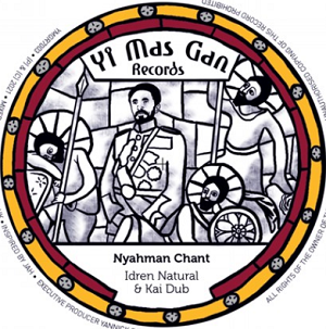 Idren Natural & Kai Dub : Nyahman Chant | Single / 7inch / 45T  |  UK