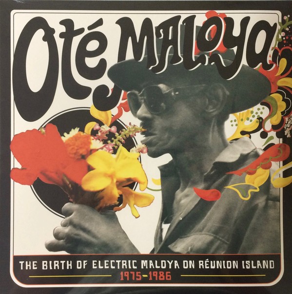 Various : Oté Maloya (The Birth Of Electric Maloya On Reunion Island 1975-1986)