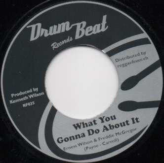 Ernest Wilson & Freddie Mcgregor : What You Gonna Do About It | Single / 7inch / 45T  |  Oldies / Classics