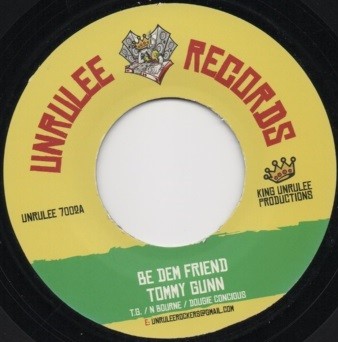 Tommy Gunn : Be Dem Friend | Single / 7inch / 45T  |  UK