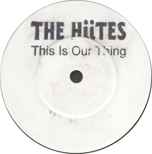 The Hiites : This Is Our Thing | Single / 7inch / 45T  |  UK