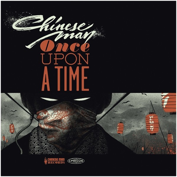 Chinese Man : Once Upon A Time Chinese Man : Once Upon A Time | Maxis / 12inch / 10inch | Dancehall / Nu-roots