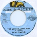 Ricky Chaplin : Too Much Blood A Run | Single / 7inch / 45T  |  Dancehall / Nu-roots