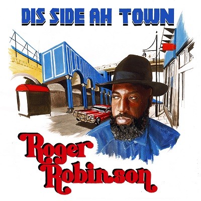 Roger Robinson : Dis Side Ah Town