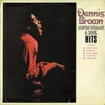 Dennis Brown : Super Reggae & Soul Hits | LP / 33T  |  Oldies / Classics