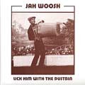 Jah Woosh : Lick Him With The Dustbin | LP / 33T  |  Oldies / Classics