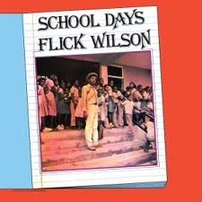 Flick Wilson : School Days