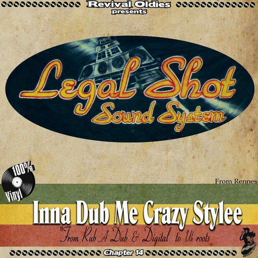 Legal Shot Sound System : Chapter 14 / Inna Dub Me Crazy Stylee | CD  |  UK