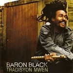 Baron Black : Tradisyon Mwen | CD  |  Dancehall / Nu-roots