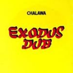 Chalawa : Exodus Dub | LP / 33T  |  Dub