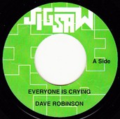 Dave Robinson : Everyone Is Crying Dave Robinson : Everyone Is Crying | Single / 7inch / 45T | Oldies / Classics
