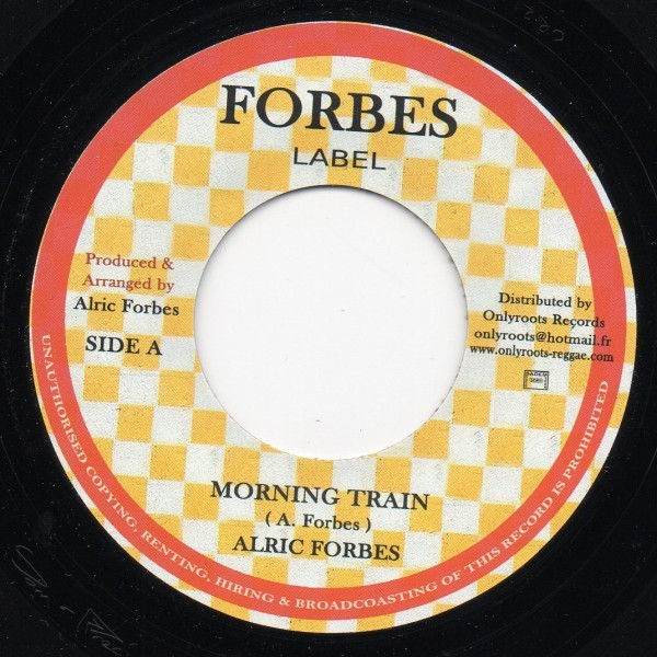 Alric Forbes : Morning Train | Single / 7inch / 45T  |  Oldies / Classics