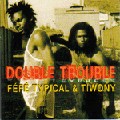 Fefe Typical And Tiwony : Double Trouble Express | CD  |  FR