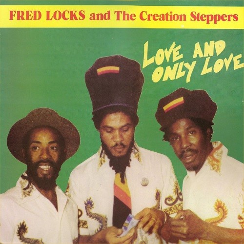 Fred Locks And The Creation Steppers : Love And Only Love | LP / 33T  |  Oldies / Classics