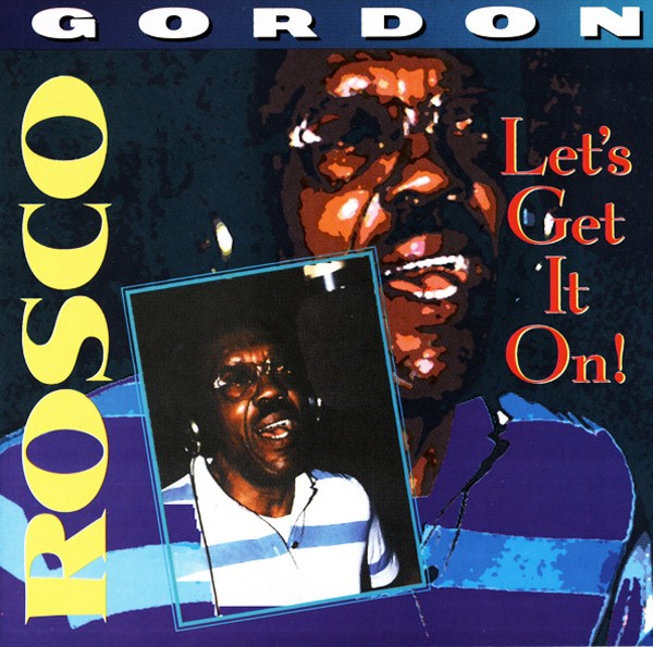 Rosco Gordon : Let's Get It On! | LP / 33T  |  Oldies / Classics