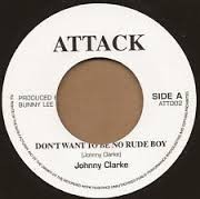 Johnny Clarke : Don't Want To Be No Rude Boy | Single / 7inch / 45T  |  Oldies / Classics