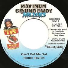Burro Banton : Can't Get Me Out | Single / 7inch / 45T  |  Dancehall / Nu-roots