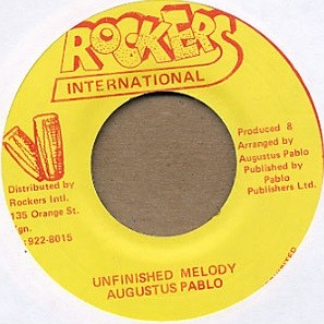 Augustus Pablo : Unfinished Melody | Single / 7inch / 45T  |  Oldies / Classics