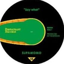 Supamomo : Say What | Single / 7inch / 45T  |  Info manquante