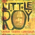 Little Roy : Tafari Earth Uprising