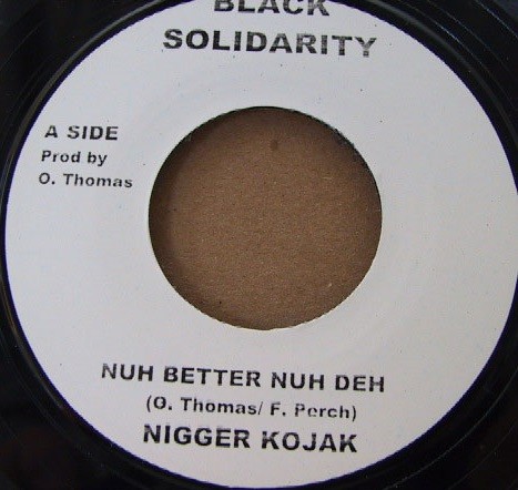 Nigger Kojak : Nuh Better Nuh Deh