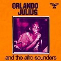 Orlando Julius And The Afro Sounders : Orlando Julius And The Afro Sounders | LP / 33T  |  Afro / Funk / Latin