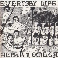 Alpha & Omega : Everyday Life | LP / 33T  |  Collectors