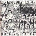 Alpha & Omega : Everyday Life Alpha & Omega : Everyday Life | LP / 33T | Collectors