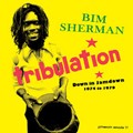 Bim Sherman : Tribulation - Down In Jamdown 1974 To 1979 | LP / 33T  |  Oldies / Classics