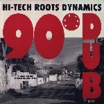 Hi Tech Roots Dynamics : 90 Degree Dub