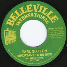 Earl Sixteen : Important To Be Nice | Single / 7inch / 45T  |  Dancehall / Nu-roots