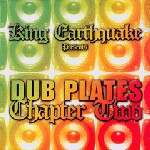 King Earthquake : Presents Dub Plates Chapter 2