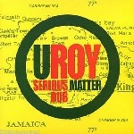 U Roy : Serious Matter Dub | LP / 33T  |  Dub