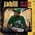 Jahill : Une époque Formidable | CD  |  FR