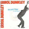 Errol Dunkley : Bye Bye Baby | Collector / Original press  |  Collectors
