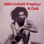 Don Carlos : Prophecy & Dub | CD  |  Oldies / Classics