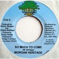 Morgan Heritage : So Much To Come | Single / 7inch / 45T  |  Dancehall / Nu-roots