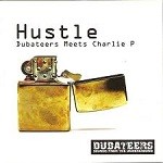 Dubateers Meets Charlie P : Hustle | CD  |  UK