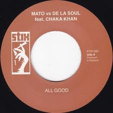 Mato Vs De La Soul Ft. Chaka Khan : All Good Mato Vs De La Soul Ft. Chaka Khan : All Good | Single / 7inch / 45T | Info manquante