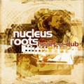 Nucleus Roots : Heart Of Dub